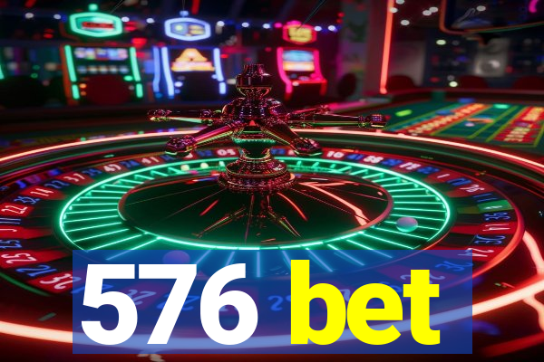 576 bet